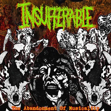 The Abandonment of Musicality by Insufferable - album cover
