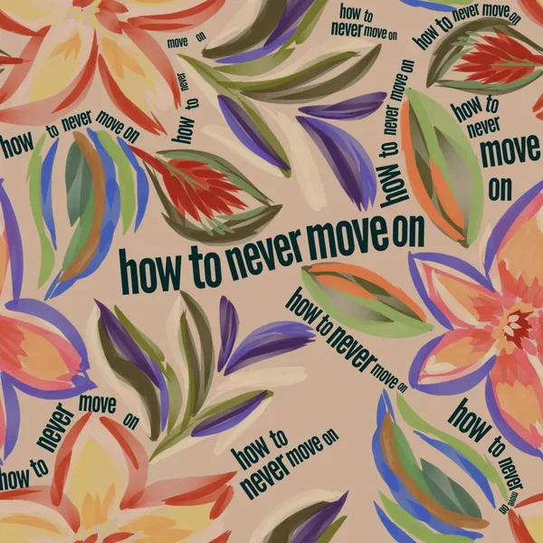 How to never move on