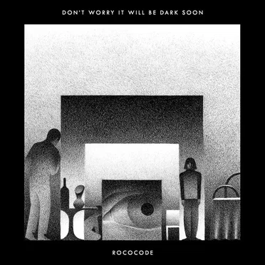 Don’t Worry It Will Be Dark Soon by Rococode - album cover