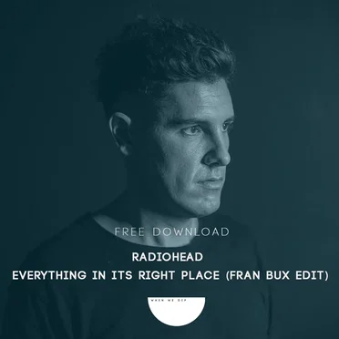 Radiohead - Everything In Its Right Place (Fran Bux Edit) [Club Mix]