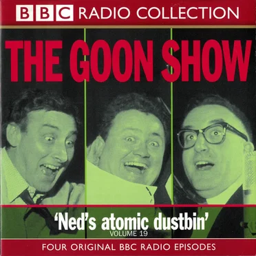 The Goon Show, Volume 19: “Ned’s Atomic Dustbin”