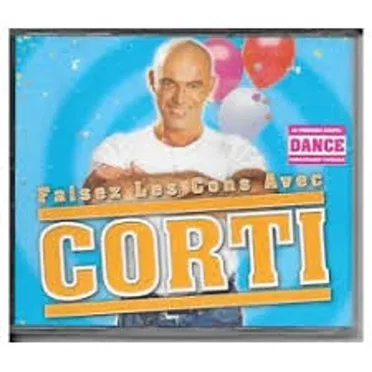 Faisez les Cons avec Corti