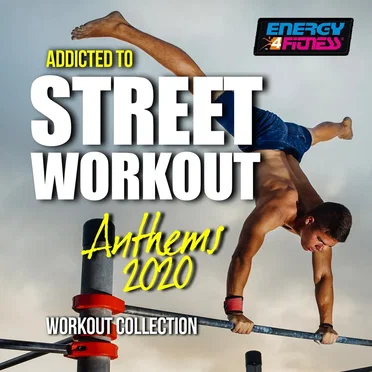 Addicted To Street Workout Anthems 2020 Workout Collection by Various Artists - album cover