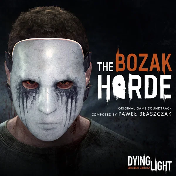 Dying Light: The Bozak Horde: Original Game Soundtrack