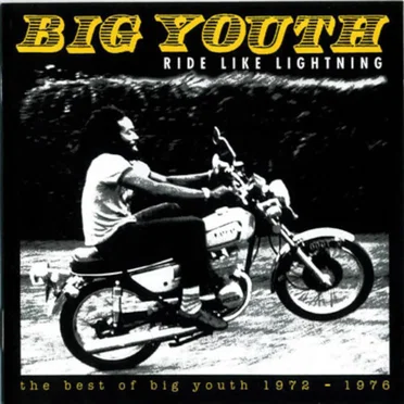 Ride Like Lightning - The Best Of Big Youth 1972-1976 by Big Youth - album cover