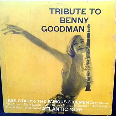 Tribute to Benny Goodman by Jess Stacy and The Famous Sidemen - album cover