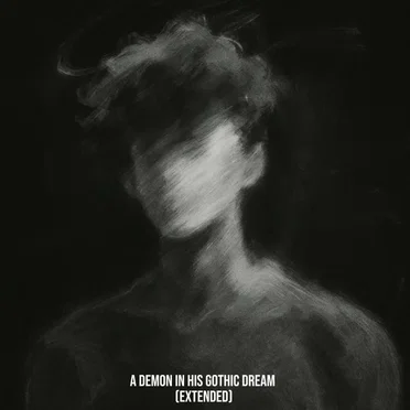 A Demon in His Gothic Dream (Extended)
