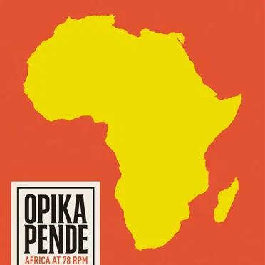 Opika Pende: Africa at 78 RPM by Various Artists - album cover