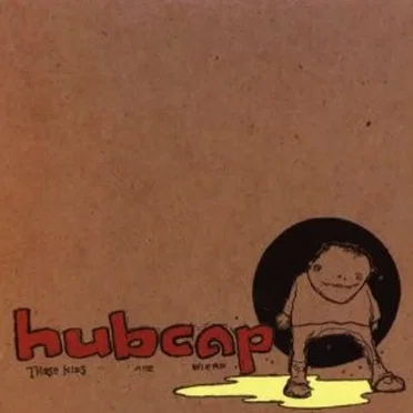 Hatest Grits (Those Kids Are Wierder) by Hubcap - album cover