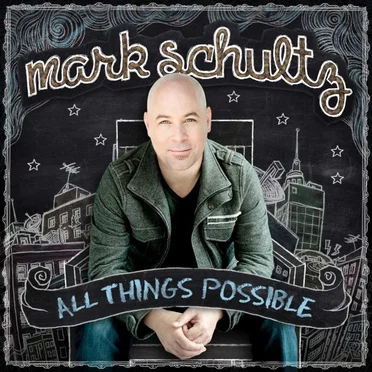All Things Possible by Mark Schultz - album cover