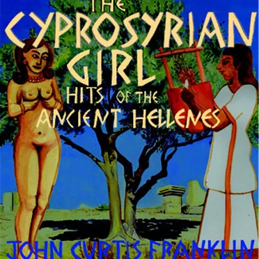 The Cyprosyrian Girl: Hits of the Ancient Hellenes