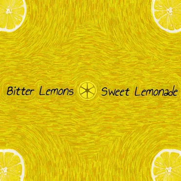 Bitter Lemons, Sweet Lemonade