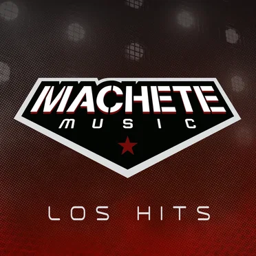 Machete Music: Los hits by Various Artists - album cover