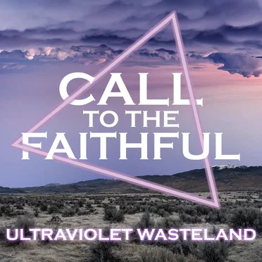 Ultraviolet Wasteland by Call To The Faithful - album cover