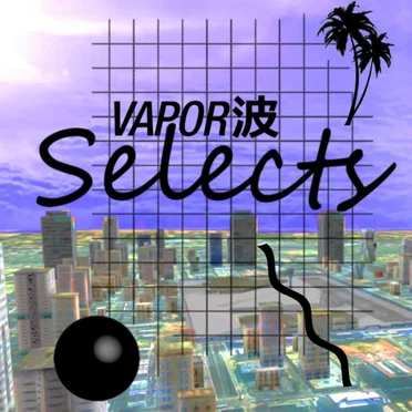 VAPOR波 Selects, Vol. 1 by Various Artists - album cover