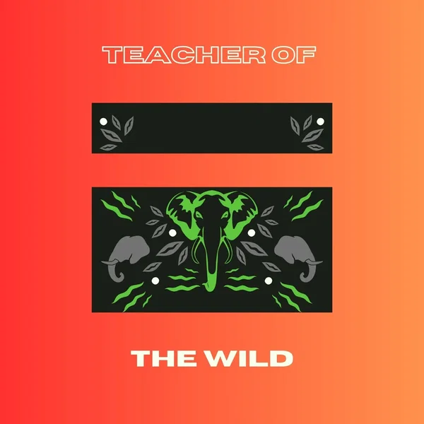 Teacher of the Wild
