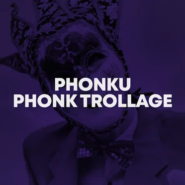 Phonk Trollage