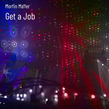 Get a Job by Morfin Ma'fer - album cover