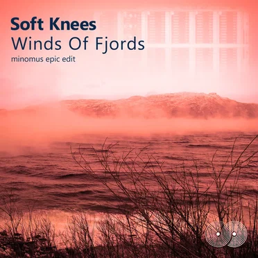 Winds of Fjords (minomus epic edit) by Soft Knees - album cover