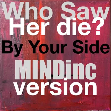 By Your Side (MINDinc version) by Who Saw Her Die? - album cover