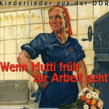 Wenn Mutti früh zur Arbeit geht: Kinderlieder aus der DDR by Various Artists - album cover