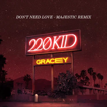 Don’t Need Love (Majestic remix)