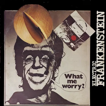 What Me Worry? by Electric Frankenstein - album cover
