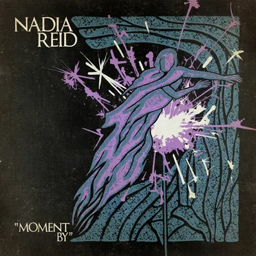 Moment By by Nadia Reid - album cover