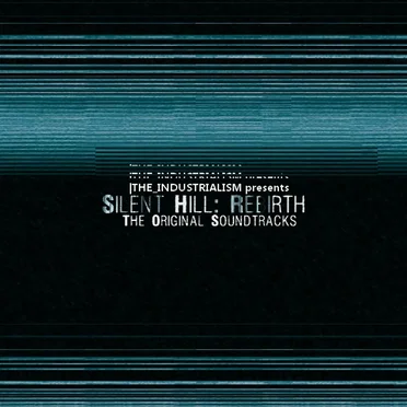 The Industrialism presents The Silent Hill: Rebirth Original Soundtracks