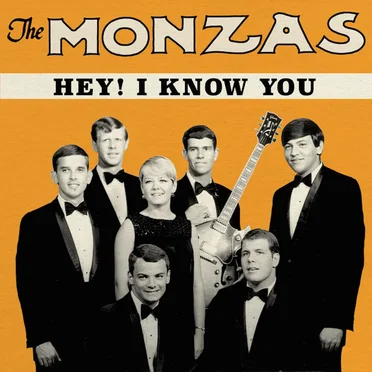 The Monzas: Hey! I Know You