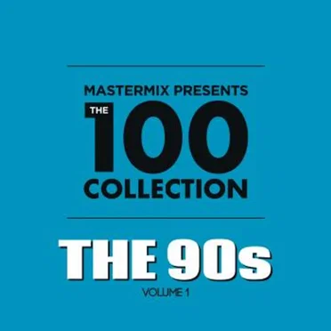 Mastermix Presents the 100 Collection: 90s Volume 1 by Various Artists - album cover