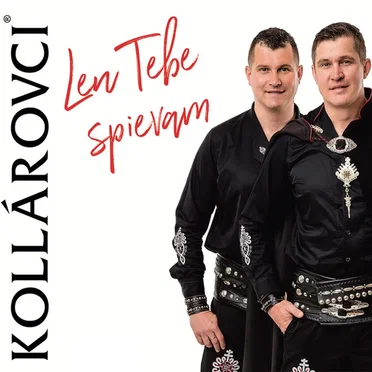 Len Tebe spievam by Kollárovci - album cover