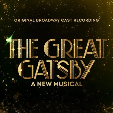 The Great Gatsby: A New Musical: Original Broadway Cast Recording