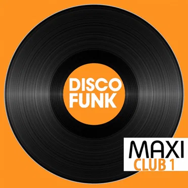 Maxi Club Disco Funk, Vol. 1 (Club Mix, 12” & Rare Disco/Funk EPs) by Various Artists - album cover