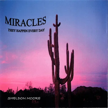 Miracles - They Happen Every Day by Sheldon Moore - album cover