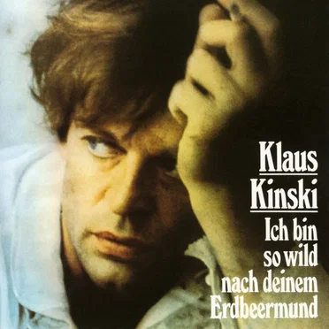 Ich bin so wild nach deinem Erdbeermund by Klaus Kinski - album cover