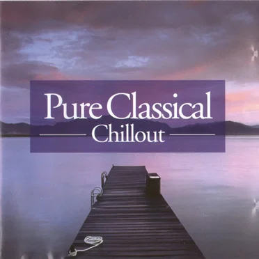Pure Classical Chillout by Various Artists - album cover
