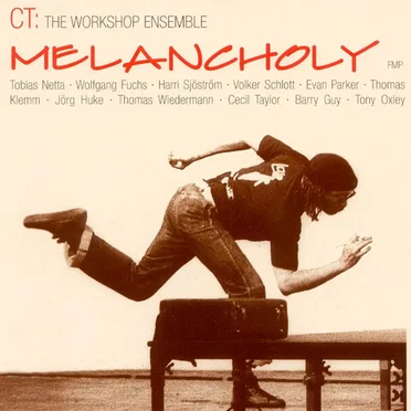 Melancholy by Cecil Taylor Workshop Ensemble - album cover