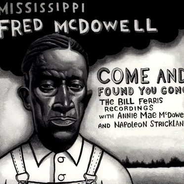 Come and Found You Gone: The Bill Ferris Recordings