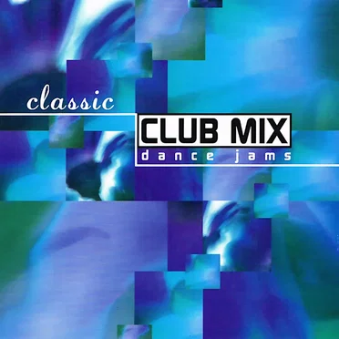 Classic Club Mix: Dance Jams by Various Artists - album cover