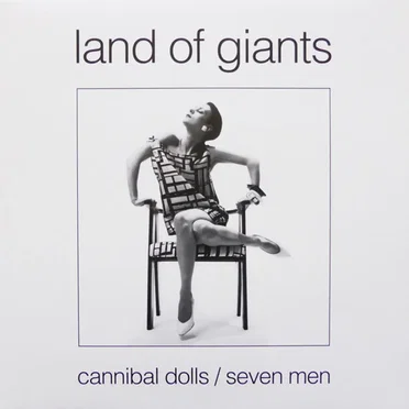 Cannibal Dolls / Seven Men by Land of Giants - album cover