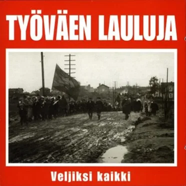 Veljiksi kaikki - työväen lauluja by Various Artists - album cover