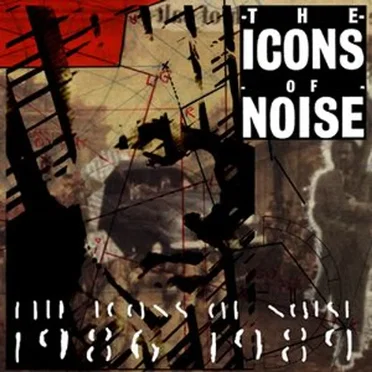 1986 to 1989 by The Icons of Noise - album cover