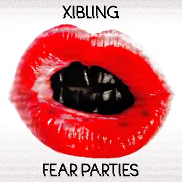 Fear Parties by Xibling - album cover
