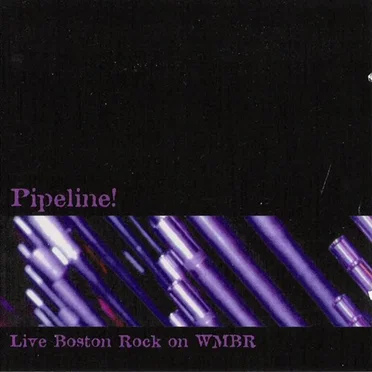 Pipeline! Live Boston Rock on WMBR by Various Artists - album cover