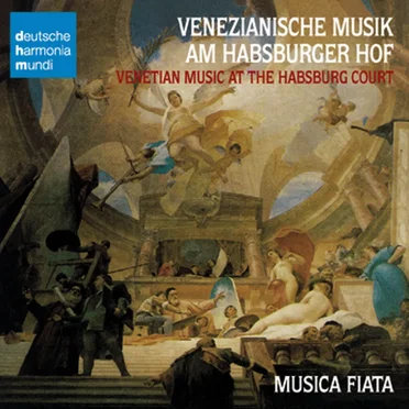 Venezianische Musik am Habsburger Hof (Musica Fiata) by Various Artists - album cover
