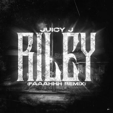 Riley (FAAAHHH Remix)