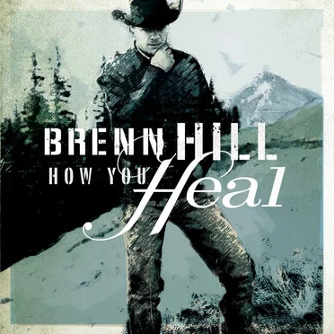 How You Heal by Brenn Hill - album cover