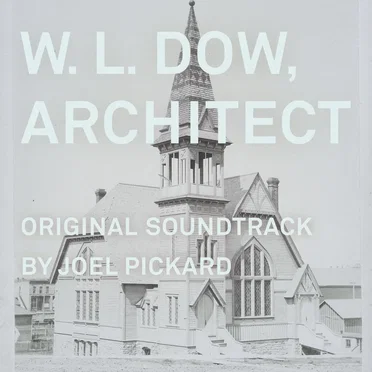 W.L. Dow, Architect by Joel Pickard - album cover