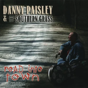 Road Into Town by Danny Paisley & The Southern Grass - album cover